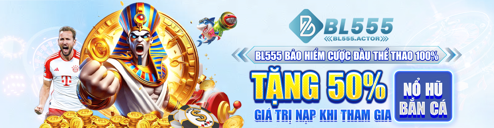 bl555 bảo hiểm cược đầu thể thao 100% tặng 50% giá trị nạp khi tham gia bắn cá nổ hũ