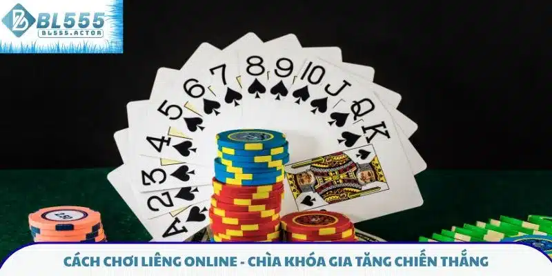 Cách chơi liêng online - Chìa khóa gia tăng chiến thắng