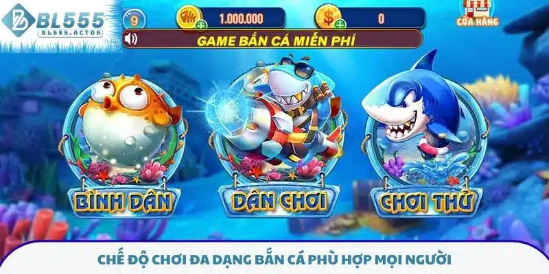 Chế độ chơi đa dạng bắn cá phù hợp mọi người