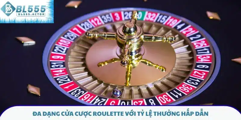 Đa dạng cửa cược Roulette với tỷ lệ thưởng hấp dẫn