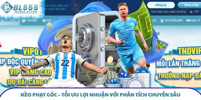 Kèo Phạt Góc – Tối Ưu Lợi Nhuận Với Phân Tích Chuyên Sâu