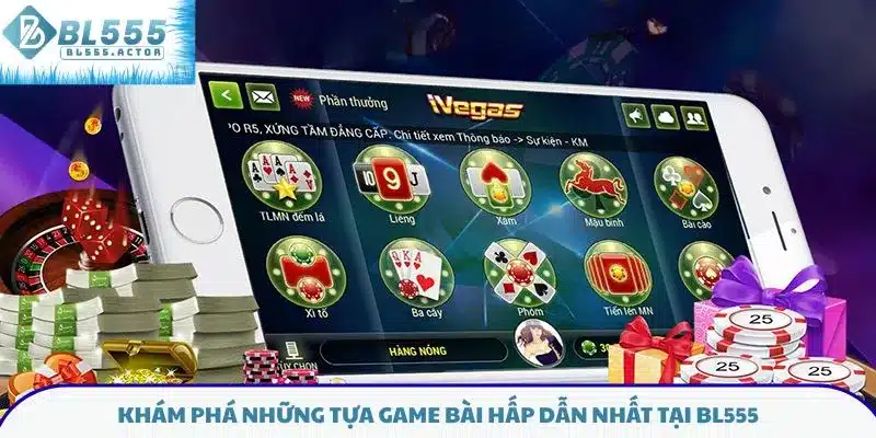 Khám phá những tựa game bài hấp dẫn nhất tại BL555