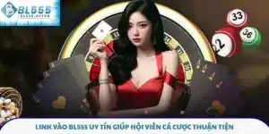 Link Vào BL555 - Nhận Biết Liên Kết Nhà Cái Kém Chất Lượng