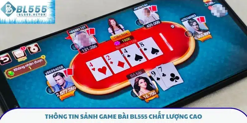 Thông tin sảnh game bài BL555 chất lượng cao