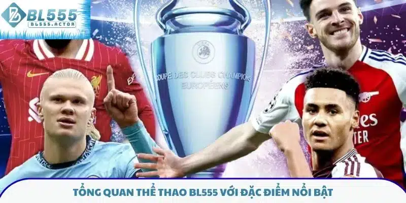 Tổng quan thể thao BL555 với đặc điểm nổi bật